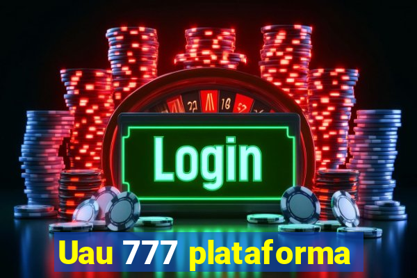 Uau 777 plataforma